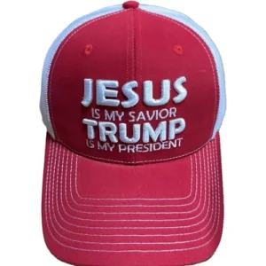 Jesus Is My Savior - Trump Is My President Hat