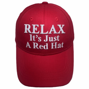 RELAX It's Just A Red Hat - Hat