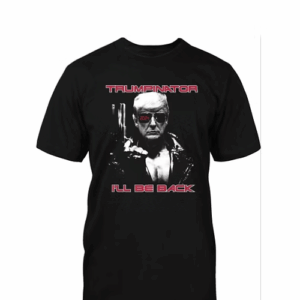 Trumpinator - I'll Be Back T-Shirt
